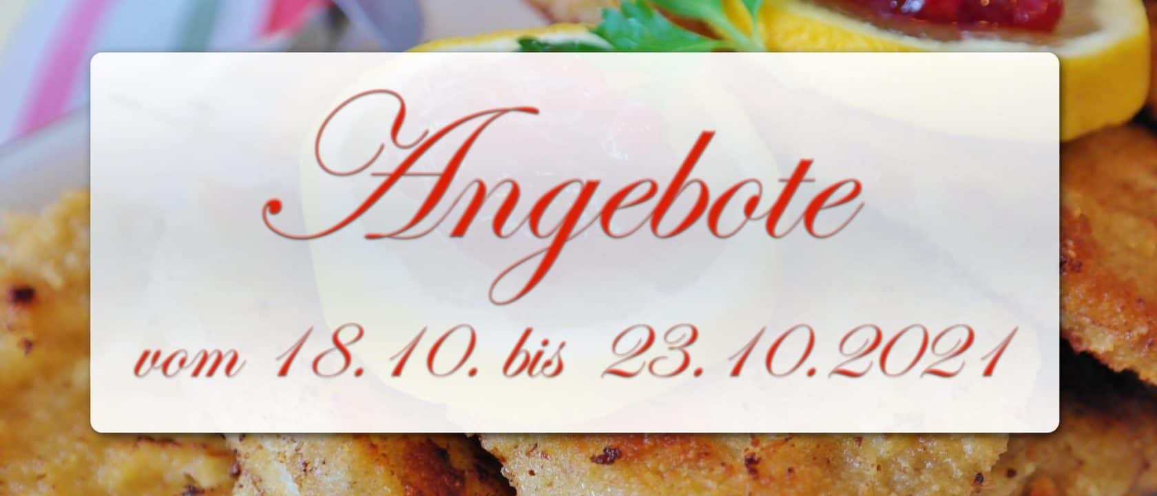Angebote vom 18.10. bis 23.10.2021 Angebote vom 18.10. bis 23.10.2021