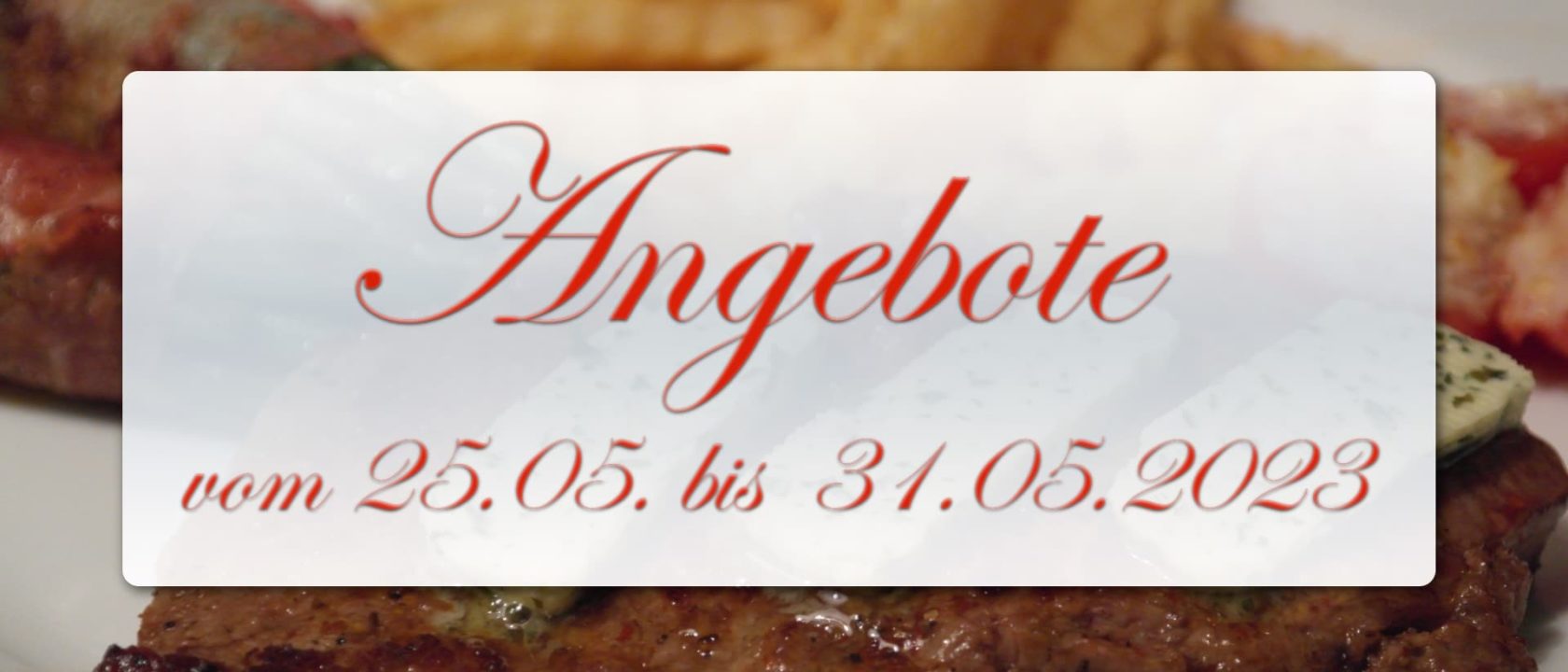 Angebote vom 25.05. bis 31.05.2023 Angebote vom 25.05. bis 31.05.2023