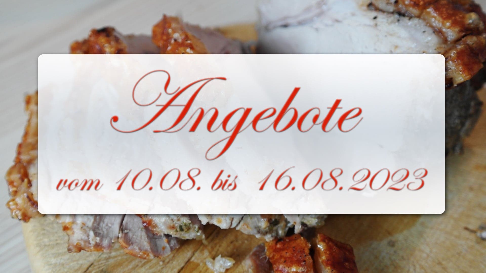 Angebote vom 10.08. bis 16.08.2023