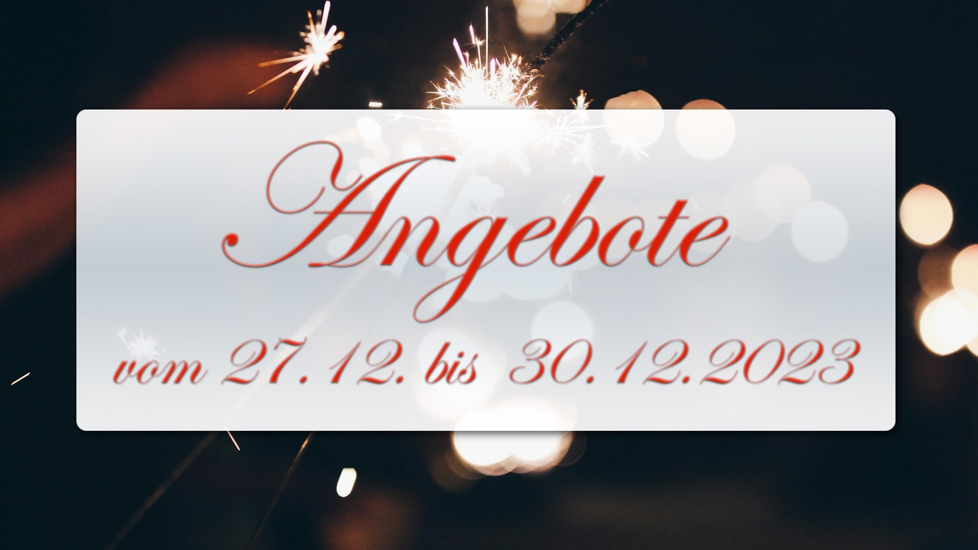 Silvesterangebot vom 27.12. bis 30.12.2023 Silvesterangebot vom 27.12. bis 30.12.2023