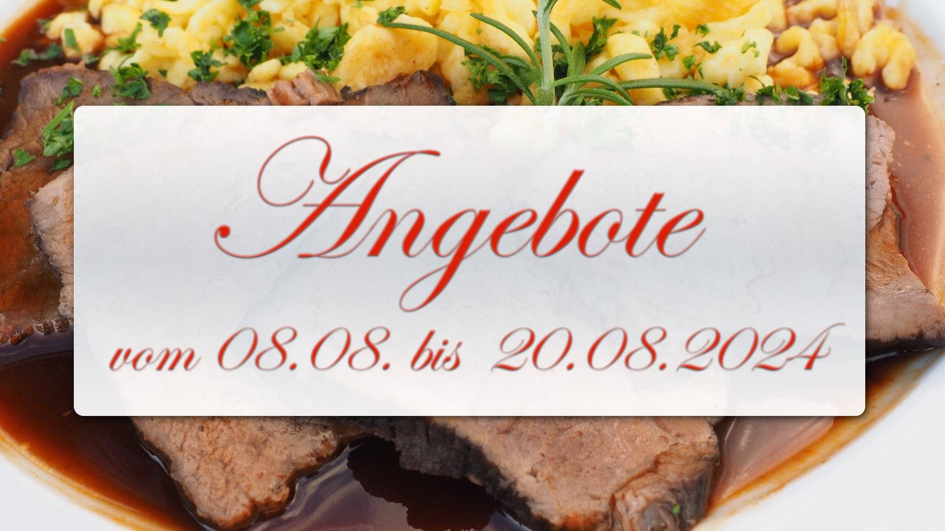 Angebote vom 08.08. bis 20.08.2024 Angebote vom 08.08. bis 20.08.2024