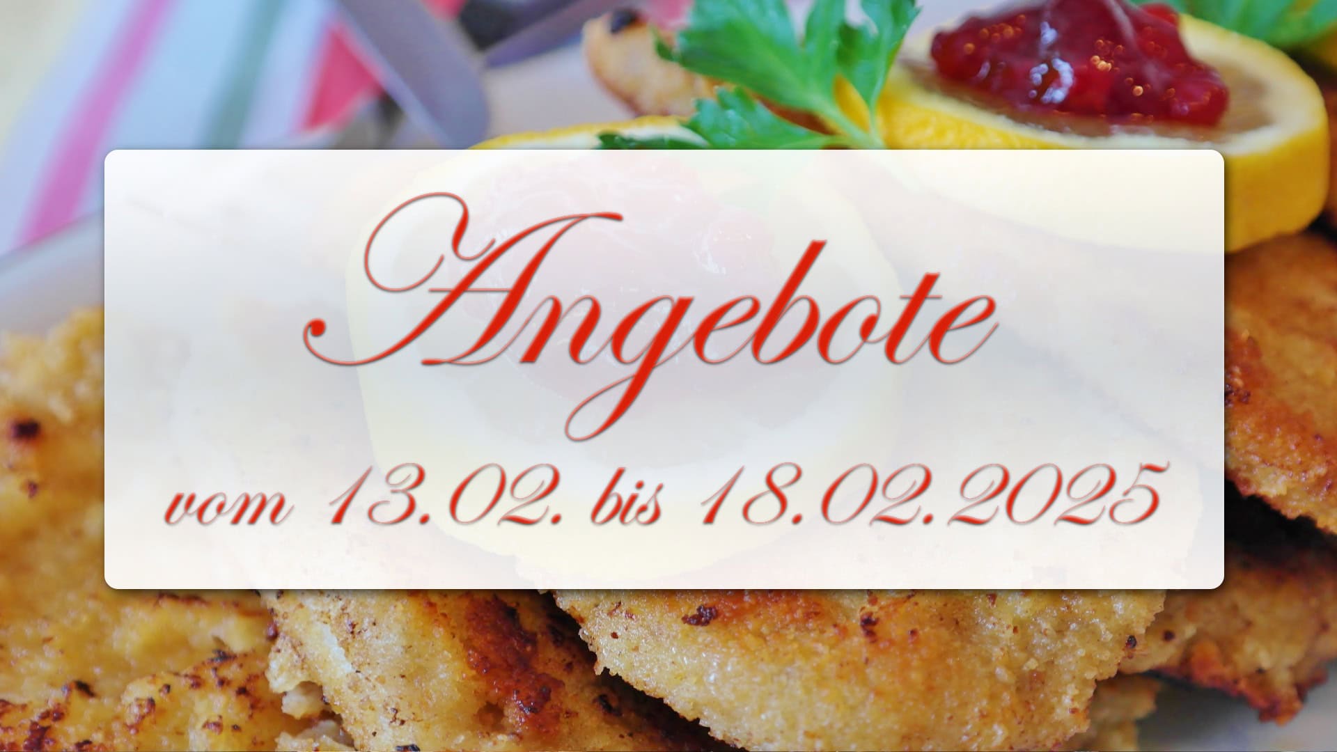 Angebote vom 13.02. bis 18.02.2025 Angebote vom 13.02. bis 18.02.2025