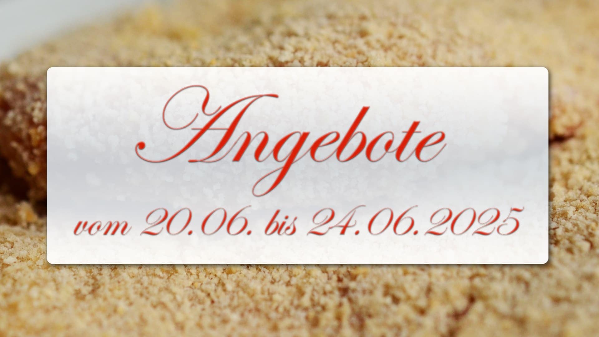 Angebote vom 20.06. bis 24.06.2025