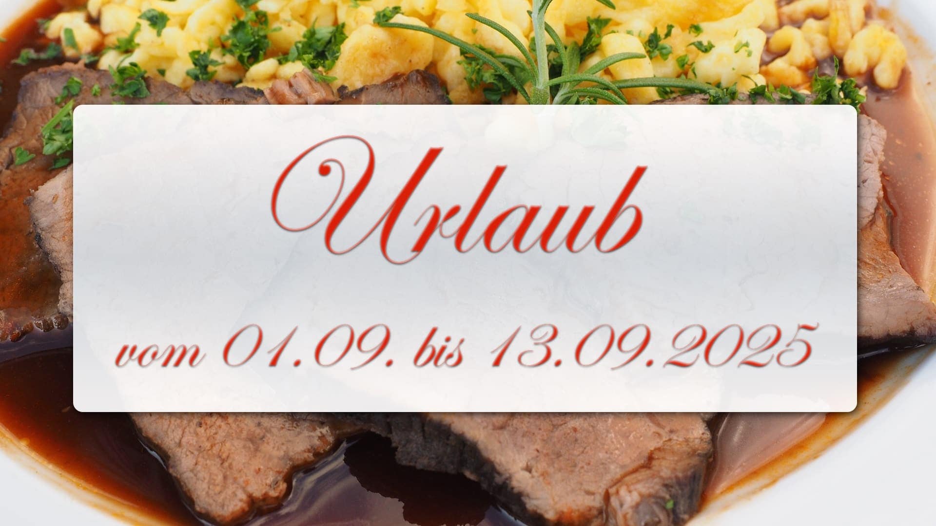 Urlaub: 01. bis 13. September 2025