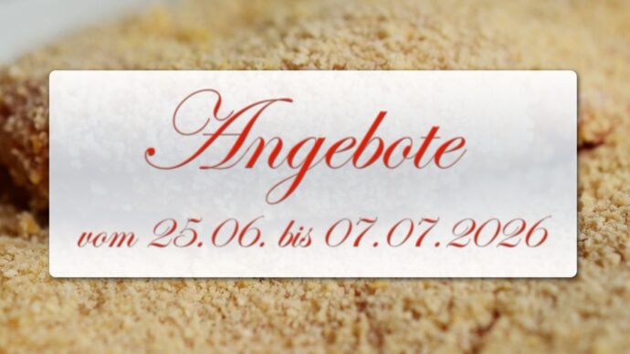 Permalink to: Angebote vom 25.06. bis 07.07.2026